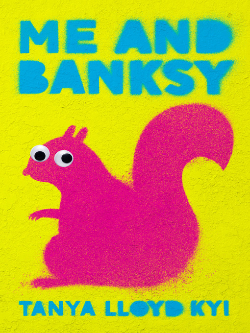 Title details for Me and Banksy by Tanya Lloyd Kyi - Wait list